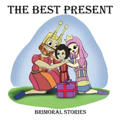 "The Best Present" - "" ("Stories Brimoral")(Paperback)