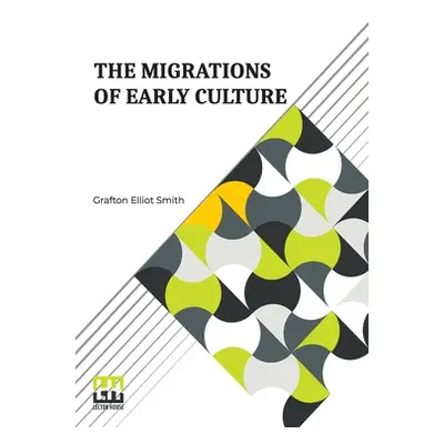 "The Migrations Of Early Culture: A Study Of The Significance Of The Geographical Distribution O