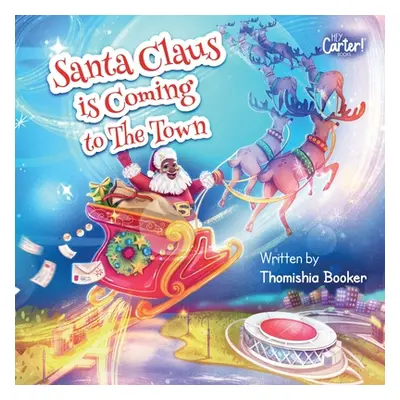 "Santa Claus is Coming to The Town: A Fun Christmas Book for Kids" - "" ("Booker Thomishia")(Pap