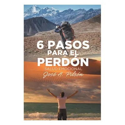 "6 Pasos Para El Perdn: Salud Emocional" - "" ("Pilsn Jose")(Paperback)