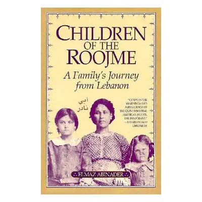 "Children of the Roojme: A Family's Journey from Lebanon" - "" ("Abinader Elmaz")(Paperback)