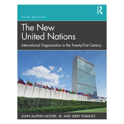 "The New United Nations: International Organization in the Twenty-First Century" - "" ("Pubantz 