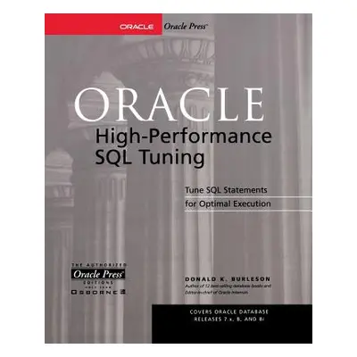 "Oracle High-Performance SQL Tuning" - "" ("Burleson Donald")(Paperback)