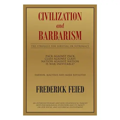 "Civilization and Barbarism: The Struggle for Survival or Supremacy" - "" ("Feied Frederick")(Pa