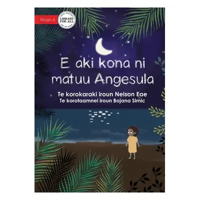 "Angesula Won't Sleep - E aki kona ni matuu Angesula (Te Kiribati)" - "" ("Eae Nelson")(Paperbac