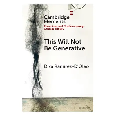 "This Will Not Be Generative" - "" ("Ramrez-d'Oleo Dixa")(Paperback)