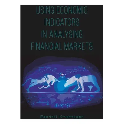 "Using Economic Indicators in Analysing Financial Markets" - "" ("Krampen Bernd")(Pevná vazba)