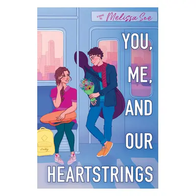 "You, Me, and Our Heartstrings" - "" ("See Melissa")(Paperback)