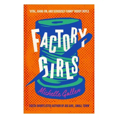 "Factory Girls" - "WINNER OF THE COMEDY WOMEN IN PRINT PRIZE" ("Gallen Michelle")(Paperback / so