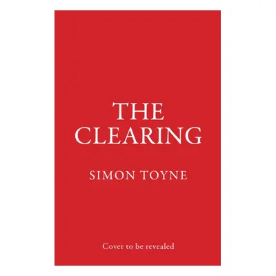 "Clearing" - "" ("Toyne Simon")(Pevná vazba)