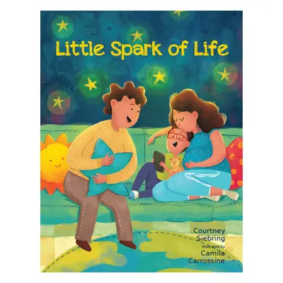 "Little Spark of Life: A Celebration of Born and Preborn Human Life" - "" ("Siebring Courtney")(