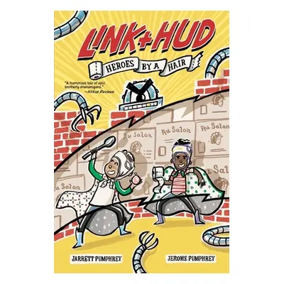 "Link + Hud: Heroes by a Hair" - "" ("Pumphrey Jarrett")(Paperback)