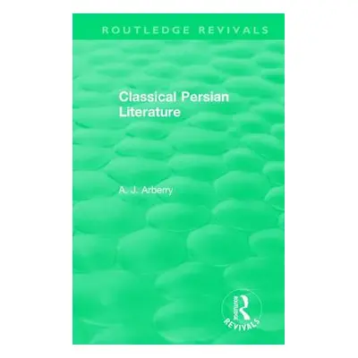 "Routledge Revivals: Classical Persian Literature (1958)" - "" ("Arberry A. J.")(Paperback)