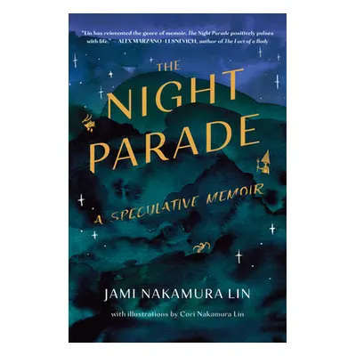 "The Night Parade: A Speculative Memoir" - "" ("Lin Jami Nakamura")(Pevná vazba)