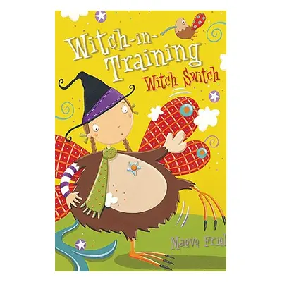 "Witch Switch (Witch-In-Training, Book 6)" - "" ("Friel Maeve")(Paperback)