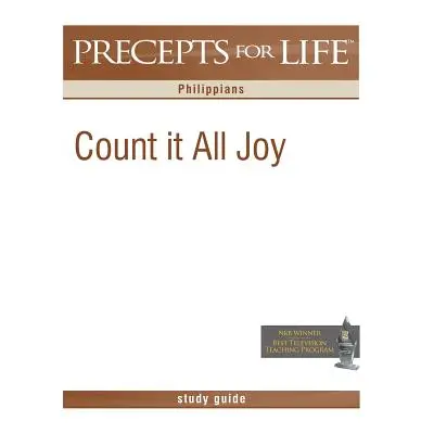 "Precepts for Life Study Guide: Count It All Joy (Philippians)" - "" ("Arthur Kay")(Paperback)