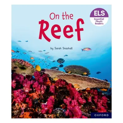 "Essential Letters and Sounds: Essential Phonic Readers: Oxford Reading Level 3: On the Reef" - 