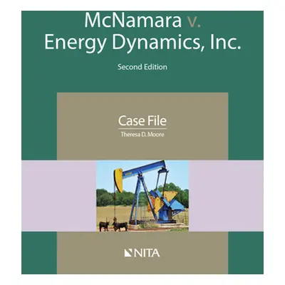 "McNamara v. Energy Dynamics, Inc.: Case File" - "" ("Moore Theresa D.")(Paperback)