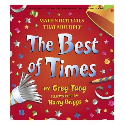 "The Best of Times: Math Strategies That Multiply" - "" ("Tang Greg")(Pevná vazba)