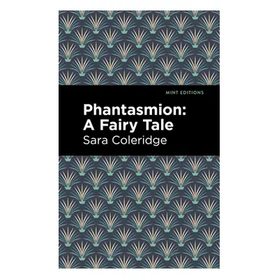 "Phantasmion: A Fairy Tale" - "" ("Coleridge Sara")(Paperback)