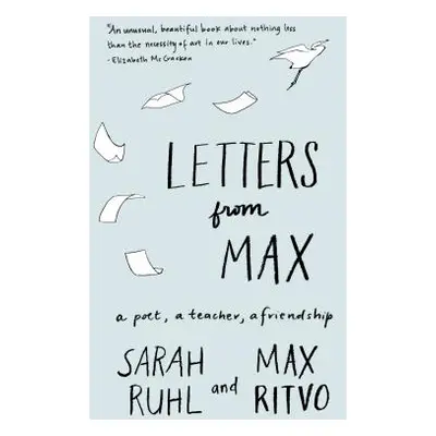 "Letters from Max: A Poet, a Teacher, a Friendship" - "" ("Ruhl Sarah")(Paperback)