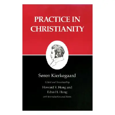 "Kierkegaard's Writings, XX, Volume 20: Practice in Christianity" - "" ("Kierkegaard Sren")(Pape