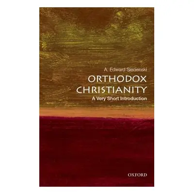 "Orthodox Christianity: A Very Short Introduction" - "" ("Siecienski A. Edward")(Paperback)