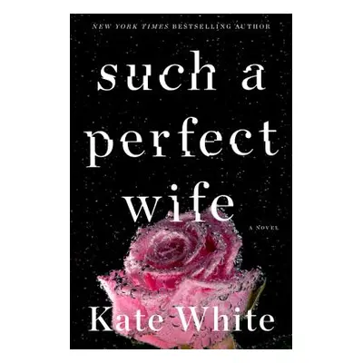 "Such a Perfect Wife" - "" ("White Kate")(Paperback)