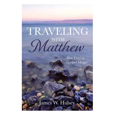 "Traveling with Matthew" - "" ("Hulsey James W.")(Paperback)