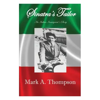 "Sinatra's Tailor" - "" ("Thompson Mark a.")(Paperback)