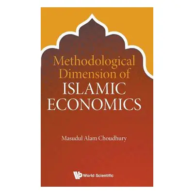 "Methodological Dimension of Islamic Economics" - "" ("Choudhury Masudul Alam")(Pevná vazba)