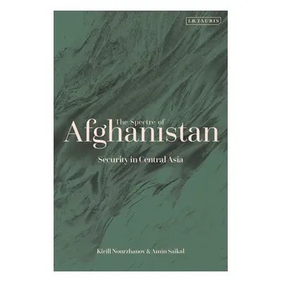 "The Spectre of Afghanistan: Security in Central Asia" - "" ("Saikal Amin")(Paperback)