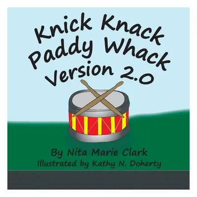 "Knick Knack Paddy Whack Version 2.0" - "" ("Clark Nita Marie")(Paperback)