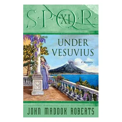 "Spqr XI: Under Vesuvius: A Mystery" - "" ("Roberts John Maddox")(Paperback)