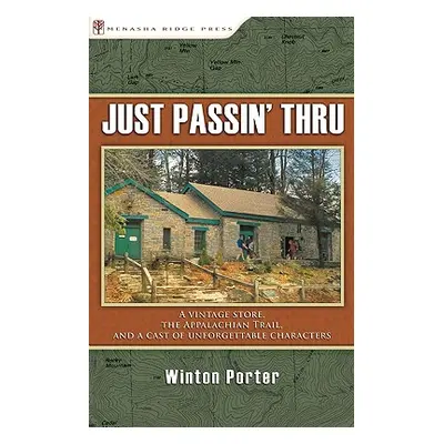 "Just Passin' Thru: A Vintage Store, the Appalachian Trail, and a Cast of Unforgettable Characte