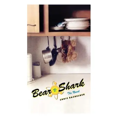 "Bear V. Shark" - "" ("Bachelder Chris")(Paperback)