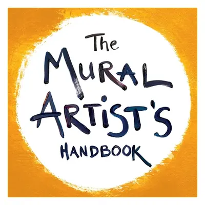 "The Mural Artist's Handbook" - "" ("Bricca Morgan")(Paperback)