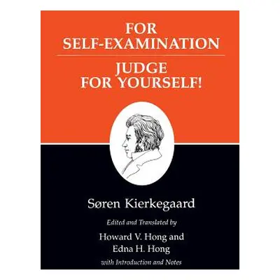 "Kierkegaard's Writings, XXI, Volume 21: For Self-Examination / Judge for Yourself!" - "" ("Kier