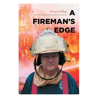 "A Fireman's Edge" - "" ("Gallup Preston")(Paperback)