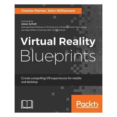 "Virtual Reality Blueprints" - "" ("Palmer Charles")(Paperback)