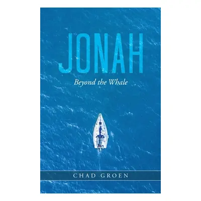 "Jonah: Beyond the Whale" - "" ("Groen Chad")(Paperback)