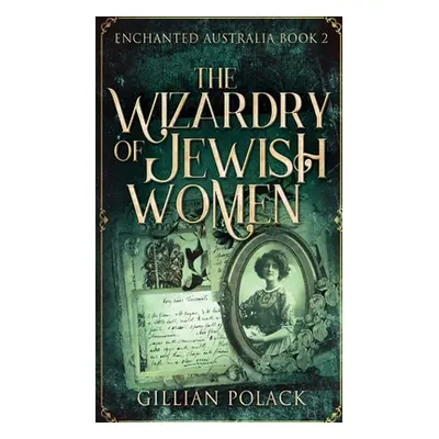 "The Wizardry Of Jewish Women" - "" ("Polack Gillian")(Pevná vazba)