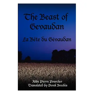 "The Beast of Gevaudan: La Bete Du Gevaudan" - "" ("Pourcher Abbi Pierre")(Paperback)