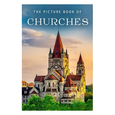 "The Picture Book of Churches: A Gift Book for Alzheimer's Patients and Seniors with Dementia" -