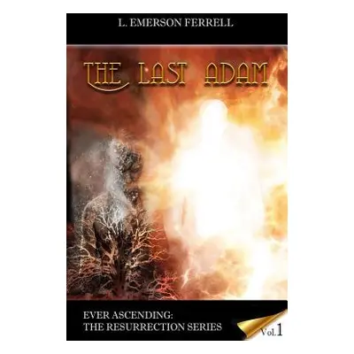 "The Last Adam" - "" ("Ferrell L. Emerson")(Paperback)