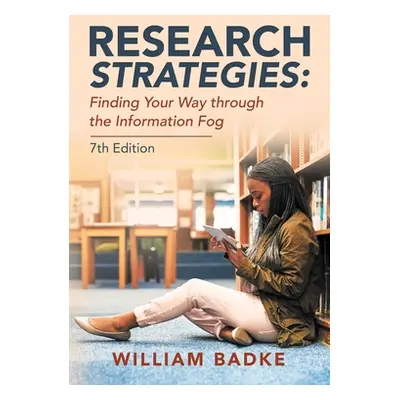 "Research Strategies: Finding Your Way Through the Information Fog" - "" ("Badke William")(Paper