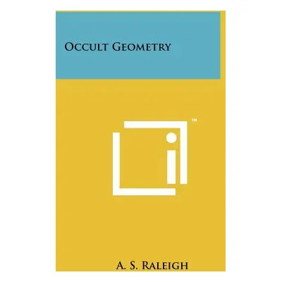 "Occult Geometry" - "" ("Raleigh A. S.")(Paperback)