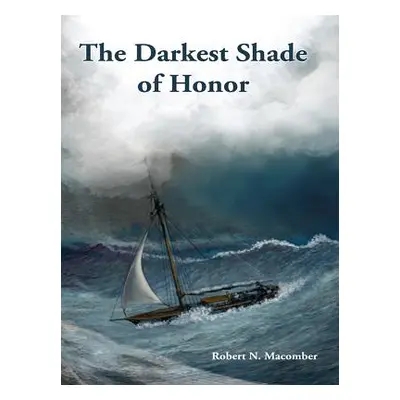 "The Darkest Shade of Honor" - "" ("Macomber Robert N.")(Paperback)