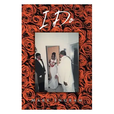 "I Do" - "" ("Ingram Mary")(Paperback)