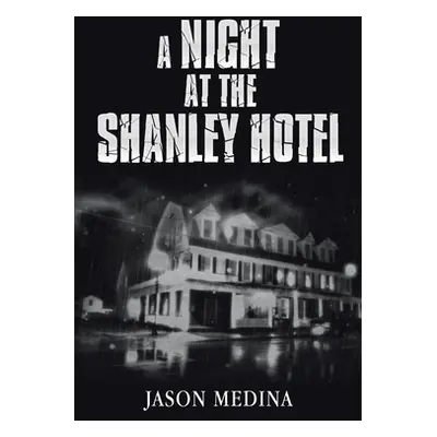 "A Night at the Shanley Hotel" - "" ("Medina Jason")(Paperback)